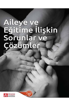 Pegem Akademi Yayıncılık - Aileye ve Eğitime İlişkin Sorunlar ve Çözümler Pegem Akademi Yayıncılık - Aileye ve Eğitime İlişkin Sorunlar ve Çözümler