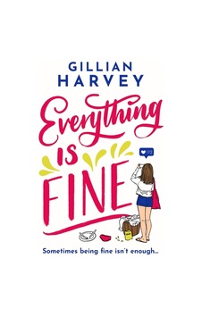 Everything İs Fine: The Funny, Feel-good And Uplifting Page-turner You Won't Be Able To Put Down Everything İs Fine: The Funny, Feel-good And Uplifting Page-turner You Won't Be Able To Put Down