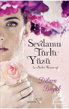 Sevdanın Türlü Yüzü - Dilara Büyük - Müptela Yayınları Sevdanın Türlü Yüzü - Dilara Büyük - Müptela Yayınları