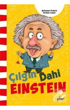 Çılgın Dahi Einstein / Ferhat Çınar Çılgın Dahi Einstein / Ferhat Çınar
