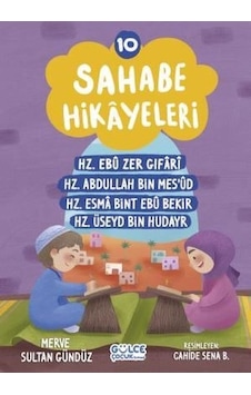Sahabe Hikayeleri 10 - Hz Ebu Zer Gıfari Hz.Abdullah Bin Mes'ud Hz.Esma Bint Ebu Bekir Hz.Üseyd Bin - Merve Sultan Gündüz - Gülce Çocuk Sahabe Hikayeleri 10 - Hz Ebu Zer Gıfari Hz.Abdullah Bin Mes'ud Hz.Esma Bint Ebu Bekir Hz.Üseyd Bin - Merve Sultan Gündüz - Gülce Çocuk
