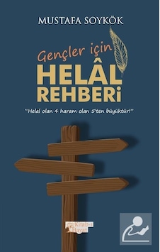 Gençler için Helal Rehberi - Mustafa Soykök - Kitab Gençler için Helal Rehberi - Mustafa Soykök - Kitab