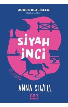 Siyah İnci - Çocuk Klasikleri - Kısaltılmış Metin - Anna Swell - Mundi