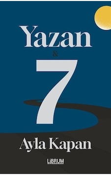 Yazan & 7 - Ayla Kapan - Librum Kitap Yazan & 7 - Ayla Kapan - Librum Kitap