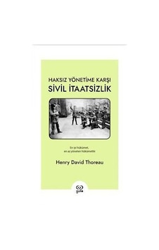 Haksız Yönetime Karşı Sivil İtaatsizlik - Henry David Thoreau - Gufo Yayınları Haksız Yönetime Karşı Sivil İtaatsizlik - Henry David Thoreau - Gufo Yayınları