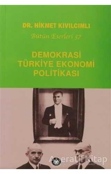 Demokrasi - Türkiye Ekonomi Politikası - Hikmet Kıvılcımlı - Sosyal İnsan Demokrasi - Türkiye Ekonomi Politikası - Hikmet Kıvılcımlı - Sosyal İnsan