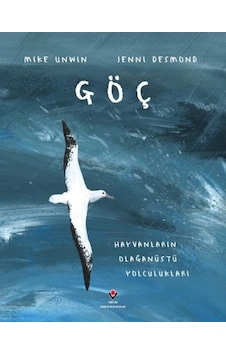 Göç - Hayvanların Olağanüstü Yolculukları - Jenni Desmond - Tübitak Yayınları Göç - Hayvanların Olağanüstü Yolculukları - Jenni Desmond - Tübitak Yayınları