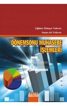 Dönemsonu Muhasebe İşlemleri - Hasan Ali Yıldırım - Çiğdem Özkaya Yıldırım - Detay Yayıncılık Dönemsonu Muhasebe İşlemleri - Hasan Ali Yıldırım - Çiğdem Özkaya Yıldırım - Detay Yayıncılık