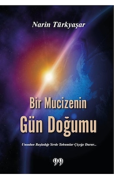 Bir Mucizenin Gün Doğumu / Narin Türkyaşar Bir Mucizenin Gün Doğumu / Narin Türkyaşar