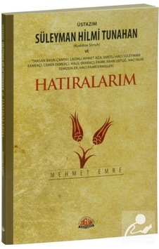 Üstazım Süleyman Hilmi Tunahan ve Hatıralarım - Mehmet Emre - Sağlam Yayınevi Üstazım Süleyman Hilmi Tunahan ve Hatıralarım - Mehmet Emre - Sağlam Yayınevi