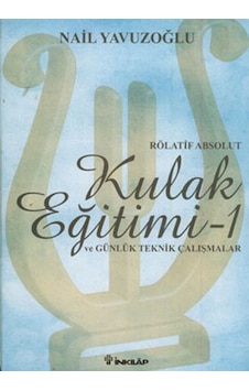 Kulak Eğitimi 1 (Rölatif Absolut) - Nail Yavuzoğlu - İnkılap Kitabevi