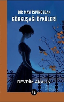 Bir Mavi İspinozdan Gökkuşağı Öyküleri / Devrim Akalın