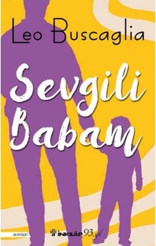 Sevgili Babam - Leo Buscaglia - İnkılap Kitabevi Sevgili Babam - Leo Buscaglia - İnkılap Kitabevi
