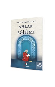 Ahlak ve Eğitimi - Ebu Osman El-Cahız - Veciz Yayınları Ahlak ve Eğitimi - Ebu Osman El-Cahız - Veciz Yayınları