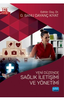Yeni Düzende Sağlık İletişimi ve Yönetimi - Nobel Akademik Yayıncılık Yeni Düzende Sağlık İletişimi ve Yönetimi - Nobel Akademik Yayıncılık