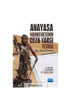 Anayasa Mahkemesinin Ceza Yargı Yetkisi - M. Fatih Çınar - Nobel Akademik Yayıncılık