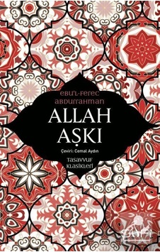 Allah Aşkı / Ebu'l- Ferec Abdurrahman 9786059778954 Allah Aşkı / Ebu'l- Ferec Abdurrahman 9786059778954