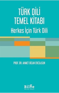 Türk Dili Temel Kitabı Herkes İçin Türk Dili / Prof. Dr. Ahmet...