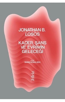 KaderŞans ve Evrimin Geleceği - Jonathan B. Losos - Tellekt