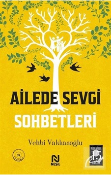 Ailede Sevgi Sohbetleri / Vehbi Vakkasoğlu Ailede Sevgi Sohbetleri / Vehbi Vakkasoğlu