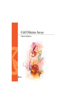 Gül Diktim Ateşe - Fatma Nişancı - Hayal Gül Diktim Ateşe - Fatma Nişancı - Hayal