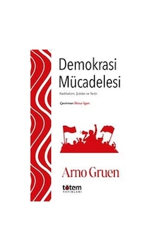 Demokrasi Mücadelesi / Arno Gruen Demokrasi Mücadelesi / Arno Gruen