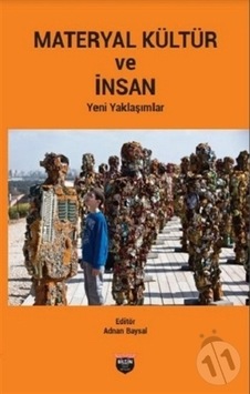 Materyal Kültür ve İnsan - Yeni Yaklaşımlar - Adnan Baysal - Bilgin Kültür Sanat
