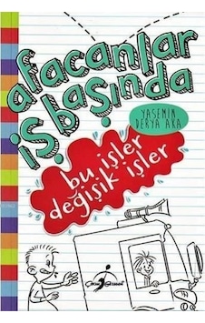 Bu İşler Değişik İşler - Afacanlar İş Başında - Yasemin Derya Aka - Çocuk Gezegeni Bu İşler Değişik İşler - Afacanlar İş Başında - Yasemin Derya Aka - Çocuk Gezegeni