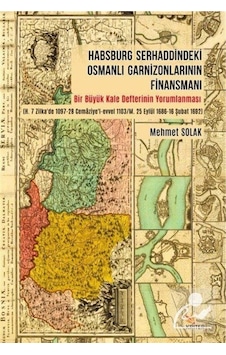 Habsburg Serhaddindeki Osmanlı Garnizonlarının Finansmanı Me