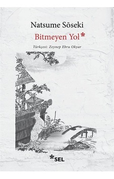 Bitmeyen Yol / Natsume Soseki Bitmeyen Yol / Natsume Soseki
