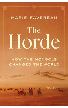 The Horde How The Mongols Changed The World The Horde How The Mongols Changed The World