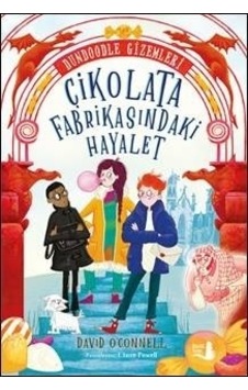 Çikolata Fabrikasındaki Hayalet - Dundoodle Gizemleri - David O' Connell - Büyülü Fener