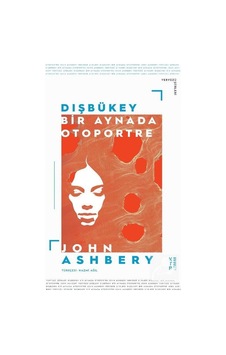 Dışbükey Bir Aynada Otoportre / John Ashbery Dışbükey Bir Aynada Otoportre / John Ashbery