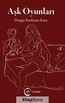 Aşk Oyunları - Duygu Korkmaz Kara - Sıfır Yayınları Aşk Oyunları - Duygu Korkmaz Kara - Sıfır Yayınları