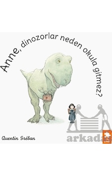 Anne, Dinozorlar Neden Okula Gitmez Eksik Parça Yayınları Anne, Dinozorlar Neden Okula Gitmez Eksik Parça Yayınları