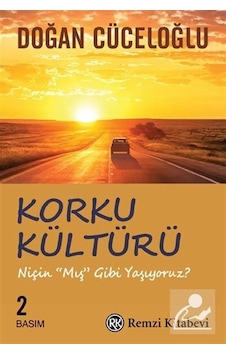 Korku Kültürü Niçin 'mış Gibi' Yaşıyoruz? - Doğan Cüceloğlu Korku Kültürü Niçin 'mış Gibi' Yaşıyoruz? - Doğan Cüceloğlu