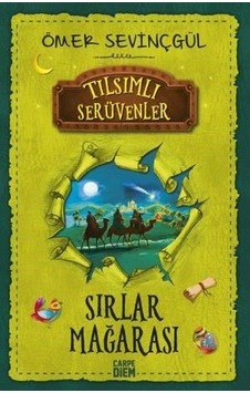 Sırlar Mağarası-Tılsımlı Serüvenler - Ömer Sevinçgül - Carpediem Kitap Sırlar Mağarası-Tılsımlı Serüvenler - Ömer Sevinçgül - Carpediem Kitap