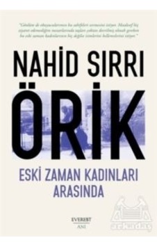 Eski Zaman Kadınları Arasında - Nahid Sırrı Örik - Everest Yayınları Eski Zaman Kadınları Arasında - Nahid Sırrı Örik - Everest Yayınları