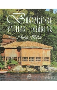Boğazİçinde Yalılar, İnsanlar - Murat Belge - İletişim Yayınları Boğazİçinde Yalılar, İnsanlar - Murat Belge - İletişim Yayınları