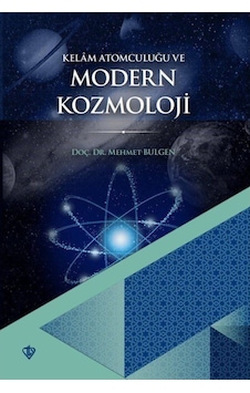 Kelam Atomculuğu ve Modern Kozmoloji - Mehmet Bulğen - Türkiye Diyanet Vakfı Yayınları