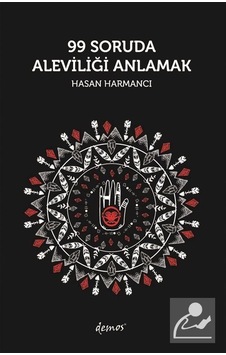99 Soruda Aleviliği Anlamak - Hasan Harmancı - Demos Yayınları