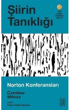 Şiirin Tanıklığı / Czesław Miłosz Şiirin Tanıklığı / Czesław Miłosz