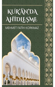 Kur'an'da Ahidleşme - Mehmet Fatih Korkmaz - Platanus Publishing Kur'an'da Ahidleşme - Mehmet Fatih Korkmaz - Platanus Publishing