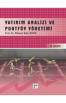 Yatırım Analizi Ve Portföy Yönetimi - Prof. Dr. Mehmet Baha Karan - Gazi Kitabevi