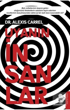 Uyanın İnsanlar / Alexis Carrel Uyanın İnsanlar / Alexis Carrel