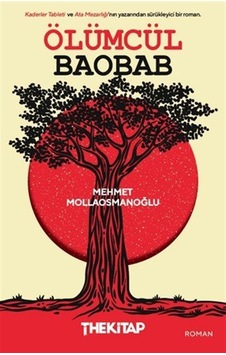 Ölümcül Baobab / Mehmet Mollaosmanoğlu Ölümcül Baobab / Mehmet Mollaosmanoğlu