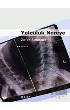 Yolculuk Nereye - Zafer Şenocak - Alef Yolculuk Nereye - Zafer Şenocak - Alef