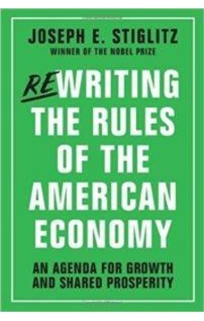 Rewriting the Rules of the American Economy: An Agenda for Growth and Shared Prosperity 9780393353129 Rewriting the Rules of the American Economy: An Agenda for Growth and Shared Prosperity 9780393353129