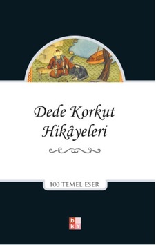 Dede Korkut Hikayeleri - Dede Korkut - Babıali Kültür Dede Korkut Hikayeleri - Dede Korkut - Babıali Kültür