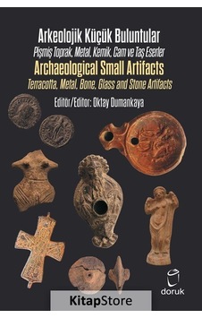 Arkeolojik Küçük Buluntular - Archaeological Small Artifacts- Doruk Yayınları Arkeolojik Küçük Buluntular - Archaeological Small Artifacts- Doruk Yayınları